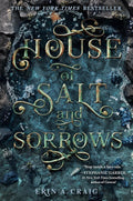 House of Salt and Sorrows (Sisters of the Salt) by Erin A. Craig