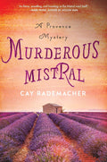 Murderous Mistral: A Provence Mystery (Roger Blanc, 1) by Cay Rademacher